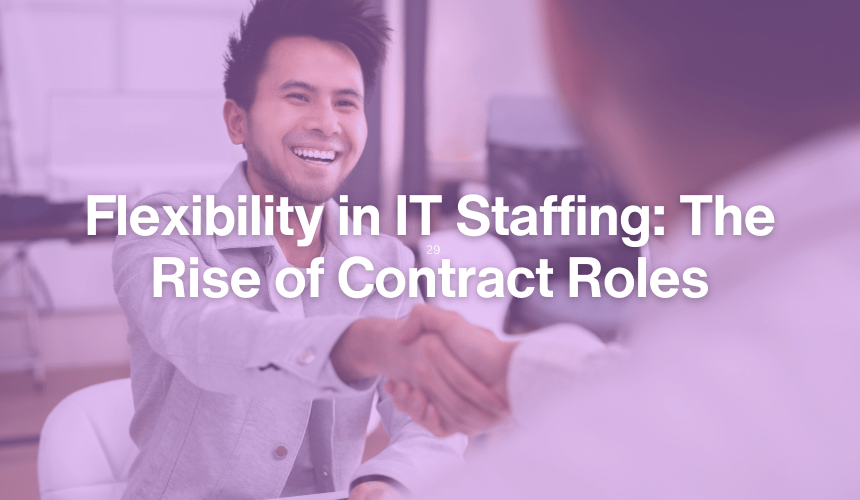 Exploring the Rise of Contract IT Roles: Benefits, Challenges, and Management Tips